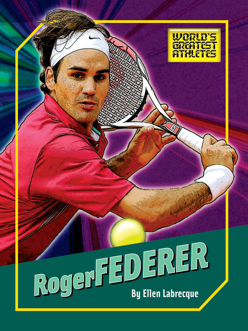 Title details for Roger Federer by Ellen Labrecque - Available